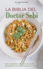 La Biblia del Doctor Sebi : Una completa coleccion de recetas saludables para desintoxicar tu cuerpo - Doctor Sebi Bible (SPANISH EDITION) - Book