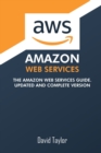 Amazon Web Services : The Amazon Web Services Guide. Updated and complete version - Book