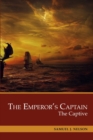 The Emperor's Captain : The Captive - Book