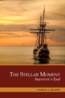 The Stellar Moment : Survivor's End - Book