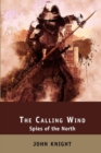 The Calling Wind : Spies of the North - Book