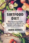 Sirtfood Diet : This book includes Sirtuins and Sirtfoods, Sirtfood Cookbook - Book