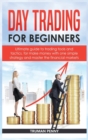 Day Trading for beginners : Ultimate guide to trading tools and tactics, for make money with one simple strategy and master the financial markets - Book