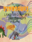 Dinosauri : Libro da Colorare per Bambini dai 4-8 anni - Book