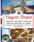 COPYCAT RECIPES - English : Making the Most Popular English Recipes at Home (Famous Restaurant Copycat Cookbook) - Book