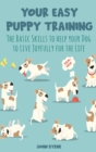 Your Easy Puppy Training : The Basic Skills to help your Dog to Live Joyfully for the Life - Book