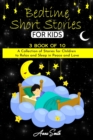 Bedtime short Stories : 3 book of 10 A Collection of Stories for Children to Relax and Sleep in Peace and Love - Book