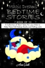 Magic Dreams Bedtime Stories : "7 book of 10" A Collection of Short Tales For your Kids to Help Them Fall Asleep Easily and Felling calm - Book