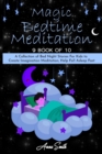 Magic Bedtime Meditation : 9 book of 10 A Collection of Bed Night Stories For Kids to Create Imagination Meditation, Help Fall Asleep Fast - Book