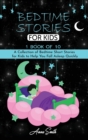 Bedtime Stories for Kids : 1 book of 10 A Collection of Bedtime Short Stories for Kids to Help You Fall Asleep Quickly. - Book