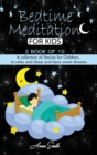 Bedtime Meditation : 2 book of 10 A collection of stories for children, to relax and sleep and have sweet dreams - Book