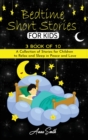 Bedtime short Stories : "3 book of 10" A Collection of Stories for Children to Relax and Sleep in Peace and Love - Book