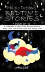 Magic Dreams Bedtime Stories : 7 book of 10 A Collection of Short Tales For your Kids to Help Them Fall Asleep Easily and Felling calm - Book