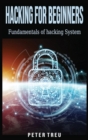 Hacking for Beginners : Fundamentals of hacking System - Book