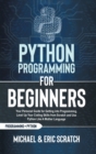 Python Programming for Beginners Color Version : Your Personal Guide for Getting into Programming, Level Up Your Coding Skills from Scratch and Use Python Like A Mother Language - Book