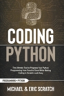 Coding Python Color Version : The Ultimate Tool to Progress Your Python Programming from Good to Great While Making Coding in Scratch Look Easy - Book