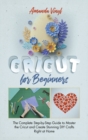 Fantastic Cricut for Beginners : Guide to Master the Cricut and Create Stunning DIY Crafts Right at Home - Book