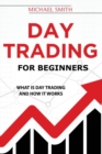 Day Trading For Beginners : What is Day Trading And How It Works - Book