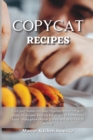 Copycat Recipes : Quick and Easy Guide to Prepare Delicious and Healthy Dishes. Healthful and Low-Carb Crockpot Recipes and Meals. Essential and Simple Ketogenic Diet Guide to Start Losing Weight In N - Book