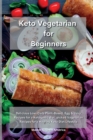 Keto Vegetarian for Beginners : Delicious Low-Carb Plant-Based, Egg & dairy Recipes for a Ketogenic diet, picked Vegetarian Recipes for a Healthy Keto Diet Lifestyle - Book