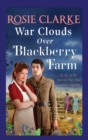 War Clouds Over Blackberry Farm : The start of a brand new historical saga series by Rosie Clarke - Book