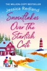 Snowflakes Over The Starfish Cafe : The start of a heartwarming, uplifting series from Jessica Redland - eBook