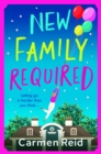 New Family Required : The laugh-out-loud, uplifting read from Carmen Reid - eBook