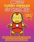 Funny Riddles for Smart Kids - Funny Riddles - Riddles and Brain Teasers Families Will Love : Riddles And Brain Teasers Families Will Love - Difficult Riddles for Smart Kids - Book