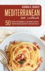 Mediterranean Diet Cookbook : 50 Recipes for Beginners to Lose Weight, Speed Up Your Metabolism and Boost Your Heart Health - Book