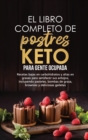 El libro completo de postres Keto para gente ocupada : Recetas bajas en carbohidratos y altas en grasas para satisfacer sus antojos, incluyendo pasteles, bombas de grasa - Book