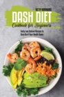 Dash Diet Cookbook for Beginners : Tasty Low Sodium Recipes to Kick-Start Your Health Goals - Book