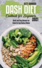 Dash Diet Cookbook for Beginners 2021 : Quick and Easy Recipes for Flavorful Low-Sodium Meals - Book