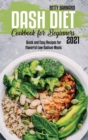 Dash Diet Cookbook for Beginners : Quick and Easy Recipes for Flavorful Low-Sodium Meals - Book