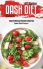 Dash Diet Salads : Easy and Delicious Recipes to Naturally Lower Blood Pressure - Book