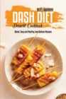 Dash Diet Dessert Cookbook : Quick, Easy and Healthy Low Sodium Recipes - Book