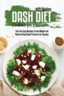 Dash Diet Cookbook for One : Fast and Easy Recipes to Lose Weight and Reverse High Blood Pressure for Couples - Book