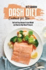 Dash Diet Cookbook for Two : Fast and Easy Recipes to Lose Weight and Reverse High Blood Pressure - Book