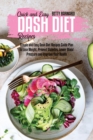 Quick and Easy Dash Diet Recipes : Simple and Easy Dash Diet Recipes Guide Plan to Lose Weight, Prevent Diabetes, Lower Blood Pressure and Improve Your Health - Book