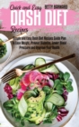 Quick and Easy Dash Diet Recipes : Simple and Easy Dash Diet Recipes Guide Plan to Lose Weight, Prevent Diabetes, Lower Blood Pressure and Improve Your Health - Book