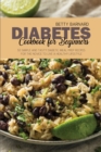 Diabetes Cookbook for Beginners : 50 Simple and Tasty Diabetic Meal Prep Recipes for the Novice to Live a Healthy Lifestyle - Book
