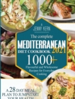The Complete Mediterranean Diet Cookbook 2021 : 1000+ Flavourful and Wholesome Recipes for Everyday Cooking A 28-Day Meal Plan to Jumpstart your Health - Book