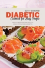 Diabetic Cookbook for Busy People : Wholesome Recipes and Healthy Meals for Managing Diabetes - Book