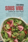 Sous Vide Cookbook for Smart People : 60 Tasty, Easy and simple Recipes for perfectly cooked meals. Save time and Money with this smart Cookbook, simple and Detailed Recipes - Book