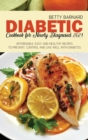 Diabetic Cookbook for Newly Diagnosed 2021 : Affordable, Easy and Healthy Recipes to Prevent, Control and Live Well with Diabetes - Book