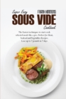 Super Easy Sous Vide Cookbook : The Easiest techniques to start cook selected meals like a pro. Perfect for Meat, Seafood and Vegetables Recipes. Lose up to 7 pounds in 7 days - Book