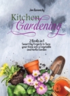 Kitchen Gardening : 2 Books in 1: Smart Diy Projects to Turn your Home into a Vegetable and Herbs Garden - Book
