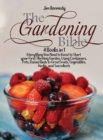 The Gardening Bible : 4 Books in 1: Everything You Need to Know to Start your First Thriving Garden, Using Containers, Pots, Raised Beds to Grow Fruits, Vegetables, Herbs and Succulents - Book