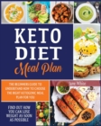 Keto Diet Meal Plan : The Beginners Guide to Understand How to Choose the Right ketogenic Meal Plan for You. Find Out How You Can Lose Weight as Soon As Possible - Book