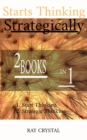 Starts Thinking Strategically 2 BOOKS IN 1 : Start Thinking - Strategic Thinking - Book