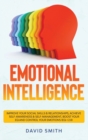 Emotional Intelligence : Improve Your Social Skills & Relationships, Achieve Self Awareness & Self Management, Boost Your EQ and Control Your Emotions (EQ-i 2.0) - Book